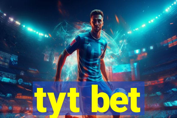 tyt bet